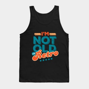 I'm Not Old I'm Retro Tank Top